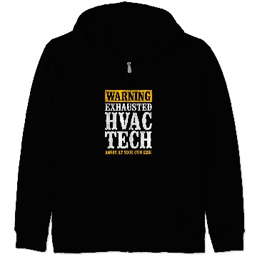 Discover HVAC Technician Tech vintages Warning Exhausted Hvac Tech Zip Hoodies