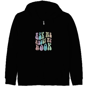 Discover Reading Book Retro ASK ME About MY BOOK Published Author Event Writer Reader Zip Hoodies