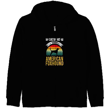 Discover Show Me Your American Foxhound Dog Lover Zip Hoodies