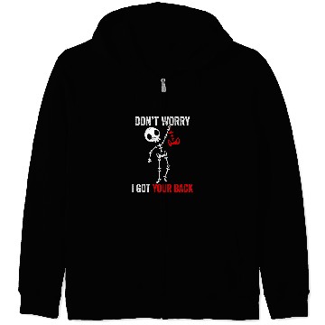 Discover Skeletons Skulls Dont Worry I Got Your Back Sarcastic Skull Skeletons 258 Skull Zip Hoodies