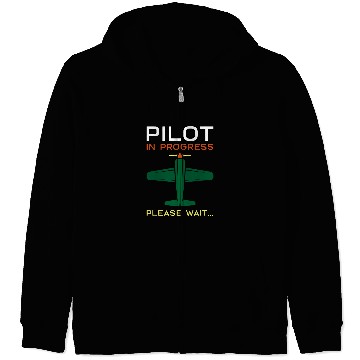 Discover Pilot In Progress Please Wait for Flight School Student Zip Hoodies