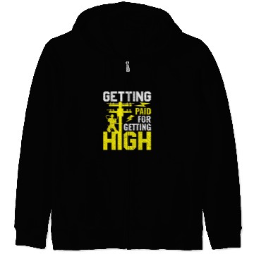 Discover Getting Paid for Getting High Lineman Electrician 1 Zip Hoodies