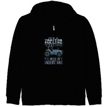 Discover Tractor driving Pulling Thing Redneck Design Men Tractor Pulling Zip Hoodies