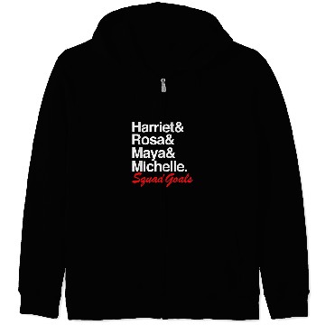Discover Harriet Rosa Maya Michelle Squad Goals Black History Zip Hoodies