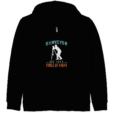Discover Land Surveyor Land Surveying Analyst By Day Tired At Night Zip Hoodies