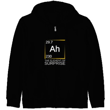 Discover ah the element of surprise chemistry science humor Zip Hoodies