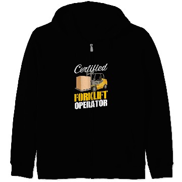 Discover Certified Forklift Operator Forklift Driver 6 Zip Hoodies