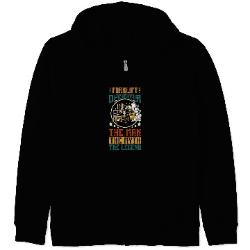 Discover Forklift operator the man the myth the legend Zip Hoodies