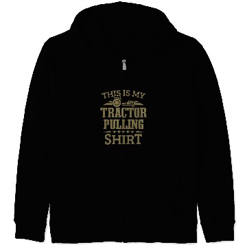 Discover Tractor driving Puller Tractor Pull This Is My Tractor Pulling Zip Hoodies