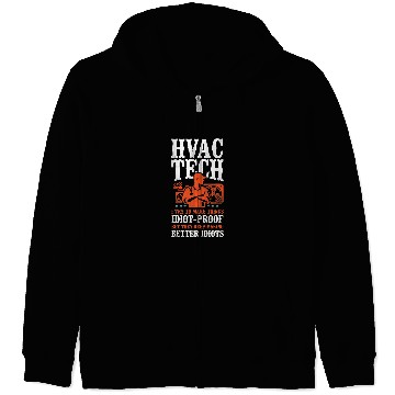 Discover HVAC Technician Tech vintages Hvac Tech I Try To Make Things Zip Hoodies
