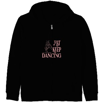 Discover Just Keep Dancing with Ballet Pointe Shoes Print Zip Hoodies