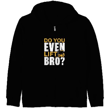 Discover Do You Even Lift Bro Forklift Operator 5 Zip Hoodies