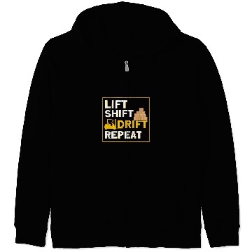 Discover Forklifting Lift Shift Drift Repeat Forklift Operator Zip Hoodies