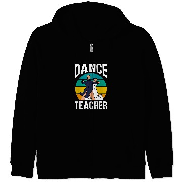 Discover Dance Teacher Dancer Teach Class Dancing Zip Hoodies