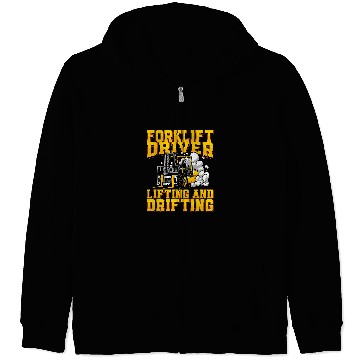 Discover Funny Forklift Driver Lifting And Drifting Forklift Operator Zip Hoodies