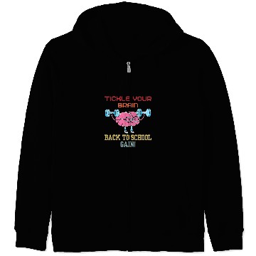 Discover TICKLE YOUR BRAIN BACK TO SCHOOL GAIN FUNNY BACK TO SCHOOL Zip Hoodies