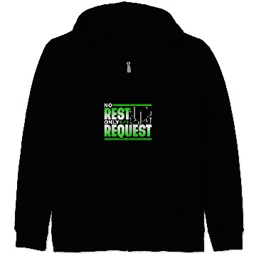 Discover No Rest Only Request Coder Sayings Code Programmer Coding Zip Hoodies
