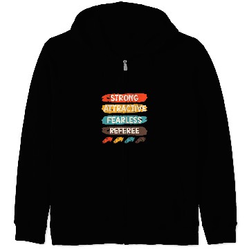 Discover Strong Attractive Fearless Referee 2 Zip Hoodies