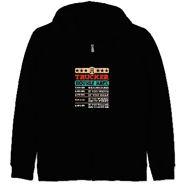 Discover Funny Trucker Hourly Rate Joke Distressed Labor Union Rate Zip Hoodies