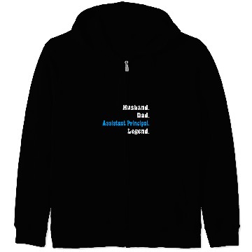 Discover Assistant Principal Teacher Dad or Husband Back to School Zip Hoodies