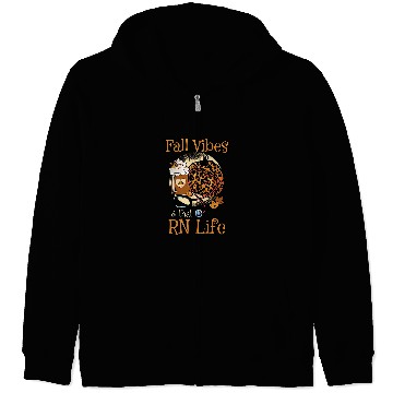 Discover Fall Vibes That RN Life Registered nurses Nursing Life Zip Hoodies