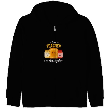 Discover Team Teacher We Stick Together Bread Jam Teacher Student Zip Hoodies