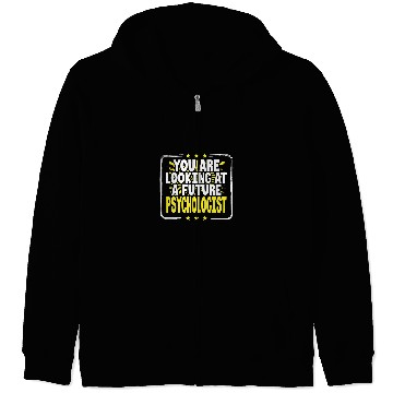 Discover You Are Looking At A Future Psychologist Psychology Student Zip Hoodies