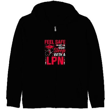 Discover Feel Safe at Night LPN Licensed Practical nurses LPN Zip Hoodies