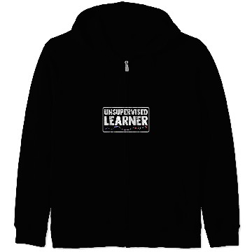 Discover Unsupervised Learner Deep Learning Data Science Enthusiast Zip Hoodies
