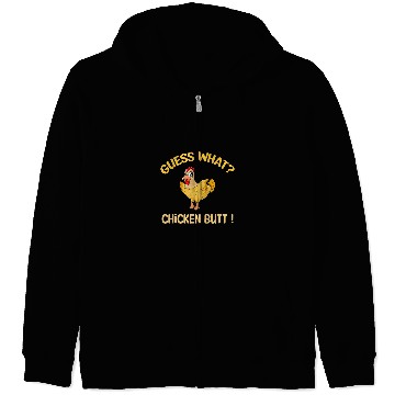 Discover guess what chicken butt dadsiblings friends Zip Hoodies