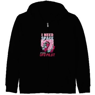 Discover Funny Alien UFO Pilot I Need Space Zip Hoodies