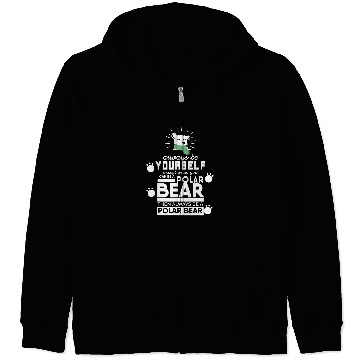 Discover Always Be Yourself Polar Bear Zip Hoodies