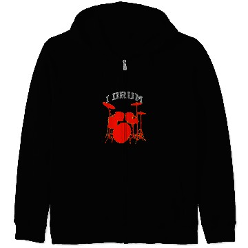 Discover Funny Drummer I Drum Drummers Zip Hoodies