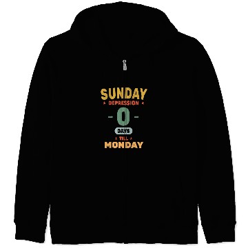 Discover Funny Sunday Depression 0 Days Till Monday Office Work Zip Hoodies
