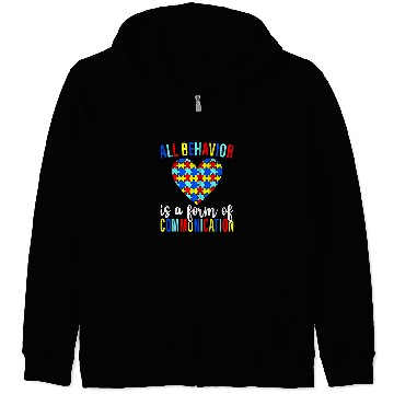 Discover All Behavior Is A Form Of Communication SPED Teacher Autism 5 Zip Hoodies