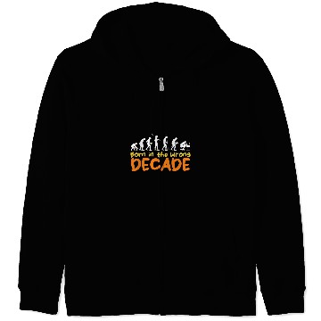 Discover Born in the Wrong Decade Human Evolution Decor Throwback Zip Hoodies