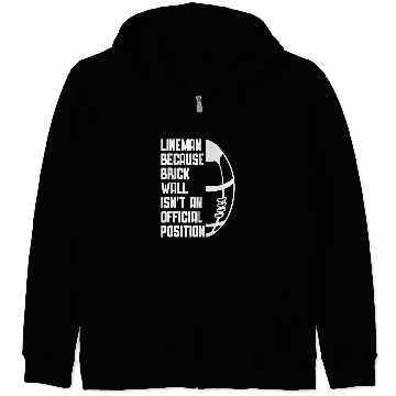 Discover Lineman because Brick Wall isnt an official Position 11 Zip Hoodies
