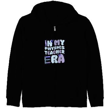 Discover Back To School In My Teacher Era Physics Teacher Zip Hoodies