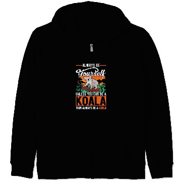 Discover Funny Bear Always be yourself Unless you can be a Koala 68 Cute Bears Zip Hoodies