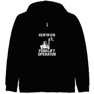Discover Forklift Driver Forklift Certified Forklift Operator Zip Hoodies