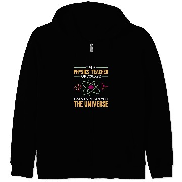 Discover Funny Physics Teacher Quantum Mechanics Physicist Physics Zip Hoodies
