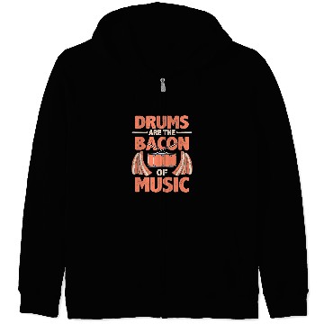 Discover Funny Drummer are bacon of music Zip Hoodies