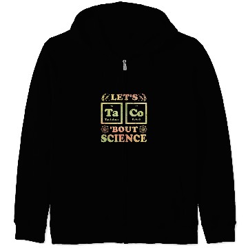 Discover Funny Lets Tacos Bout Science Scientist Teacher 3 Zip Hoodies