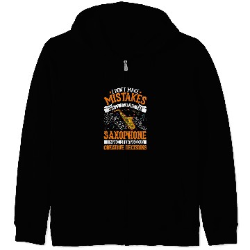 Discover Funny Saxophone Creative Decisions Saxophonist 23 Zip Hoodies
