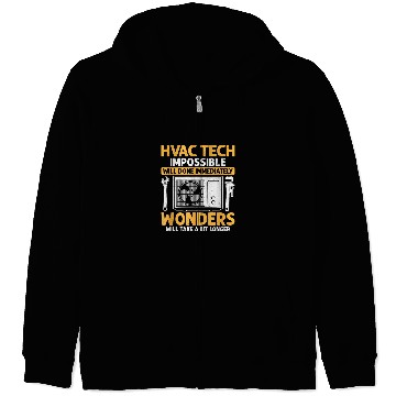 Discover HVAC Tech Impossible Will Done Installer Technician Zip Hoodies