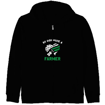 Discover So God Made A Farmer Farming Farmer Zip Hoodies