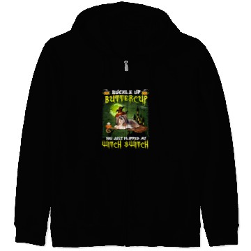 Discover Shih Tzu Pet Buckle Up Buttercup You Just Flipped My Witch Switch 511 Zip Hoodies