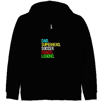 Discover Sport Soccer Dad. Superhero. Soccer Coach. Legend. Zip Hoodies
