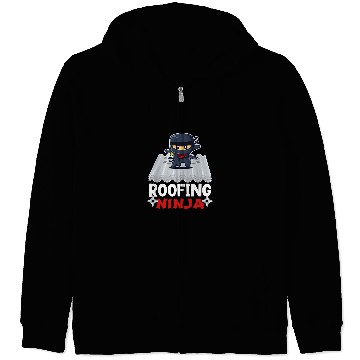 Discover Roofing Ninja Professional Roofer Roof Mechanic Slater 21 Zip Hoodies
