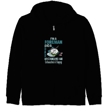 Discover Dad Foreman Tired Busy Exhausted Saying Zip Hoodies